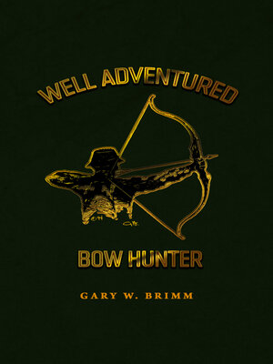 cover image of Well Adventured Bow Hunter